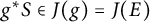 g Superscript asterisk Baseline upper S element of upper J left parenthesis g right parenthesis equals upper J left parenthesis upper E right parenthesis