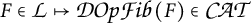 F in script L maps to D O p F i b ( F ) in C A T