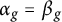 alpha sub g equals beta sub g