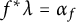 f super asterisk lambda equals alpha sub f