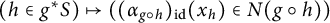(h in g super star S) ↦ ((alpha sub g circle h) sub i d (x sub h) in N(g circle h))