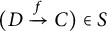 (D arrow with f above it C) is an element of S