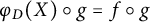 phi Subscript upper D Baseline left parenthesis upper X right parenthesis ring g equals f ring g