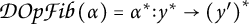 D O p F i b (alpha) = alpha star : y star → (y prime) star