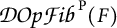 Mathematical expression D O p F i b super P (F)