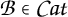 Script capital B is an element of C a t
