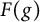 upper F left parenthesis g right parenthesis