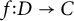 f colon upper D right arrow upper C