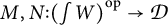 M comma N colon (integral W) super o p arrow script D