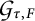 Script G sub tau comma F
