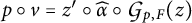 p circle nu equals z prime circle alpha hat circle G sub p comma F (z)