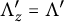 normal upper Lamda prime Subscript z Baseline equals normal upper Lamda prime