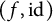 left parenthesis f comma id right parenthesis