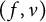 left parenthesis f comma nu right parenthesis