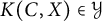 upper K left parenthesis upper C comma upper X right parenthesis element of script upper Y