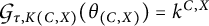 Script G sub tau, K (C, X) of (theta sub (C, X)) equals k super C, X