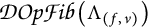 Mathematical expression D O p F i b (Lambda sub (f, v)).