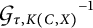 Script G sub tau comma K (C comma X) to the minus 1 power