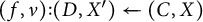 (f, v) : (D, X prime) left arrow (C, X)