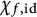 chi Subscript f comma id