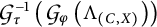 Script G sub tau inverse (Script G sub phi (Lambda sub (C, X)))