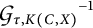 Script G sub tau comma K (C comma X) to the minus 1 power