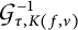 Script G sub tau comma K super minus 1 (f comma nu)