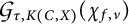 Script G sub tau comma K (C comma X) (chi sub f comma nu)