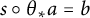 s ring theta Subscript asterisk Baseline a equals b