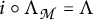 i circle composition Lambda sub script script M equals Lambda