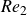 italic Re Subscript 2