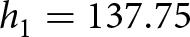 h 1 equals 137.75