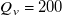 upper Q Subscript v Baseline equals 200