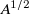 upper A Superscript 1 divided by 2