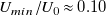 upper U Subscript m i n Baseline divided by upper U 0 almost equals 0.10
