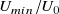 upper U Subscript m i n Baseline divided by upper U 0