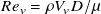 upper R e Subscript v Baseline equals rho upper V Subscript v Baseline upper D divided by mu