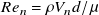 upper R e Subscript n Baseline equals rho upper V Subscript n Baseline d divided by mu