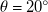 theta equals 20 Superscript ring