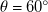 theta equals 60 Superscript ring