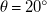theta equals 20 Superscript ring