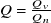 upper Q equals StartFraction upper Q Subscript v Baseline Over upper Q Subscript n Baseline EndFraction
