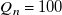 upper Q Subscript n Baseline equals 100