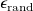 epsilon Subscript normal r normal a normal n normal d
