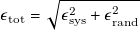 epsilon Subscript normal t normal o normal t Baseline equals StartRoot epsilon Subscript normal s normal y normal s Superscript 2 Baseline plus epsilon Subscript normal r normal a normal n normal d Superscript 2 Baseline EndRoot