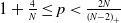 1 plus StartFraction 4 Over upper N EndFraction less than or equals p less than StartFraction 2 upper N Over left parenthesis upper N minus 2 right parenthesis Subscript plus Baseline EndFraction