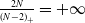 StartFraction 2 upper N Over left parenthesis upper N minus 2 right parenthesis Subscript plus Baseline EndFraction equals plus normal infinity