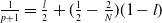 StartFraction 1 Over p plus 1 EndFraction equals StartFraction l Over 2 EndFraction plus left parenthesis one half minus StartFraction 2 Over upper N EndFraction right parenthesis left parenthesis 1 minus l right parenthesis