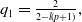 q 1 equals StartFraction 2 Over 2 minus l left parenthesis p plus 1 right parenthesis EndFraction comma