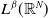 upper L Superscript beta Baseline left parenthesis double struck upper R Superscript upper N Baseline right parenthesis